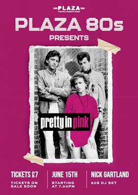 Plaza 80s Presents - Pretty in Pink